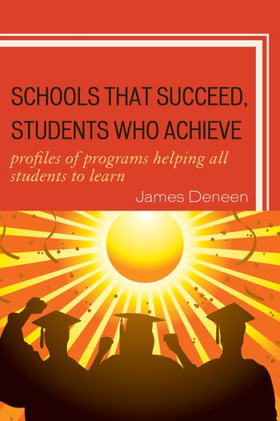 Schools That Succeed, Students Who Achieve: Profiles of Programs Helping All to Learn