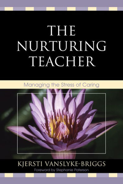 the Nurturing Teacher: Managing Stress of Caring