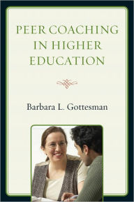 Title: Peer Coaching in Higher Education, Author: Barbara L. Gottesman