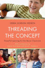 Alternative view 2 of Threading the Concept: Powerful Learning for the Music Classroom