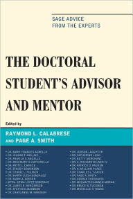 Title: The Doctoral StudentOs Advisor and Mentor: Sage Advice from the Experts, Author: Raymond L. Calabrese