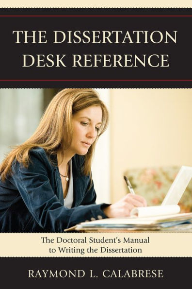 The Dissertation Desk Reference: The Doctoral Student's Manual to Writing the Dissertation