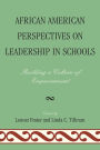 African American Perspectives on Leadership in Schools: Building a Culture of Empowerment