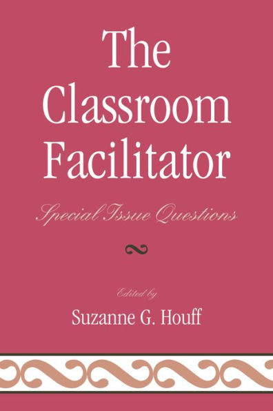 The Classroom Facilitator: Special Issue Questions