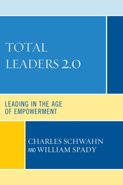 Total Leaders 2.0: Leading the Age of Empowerment