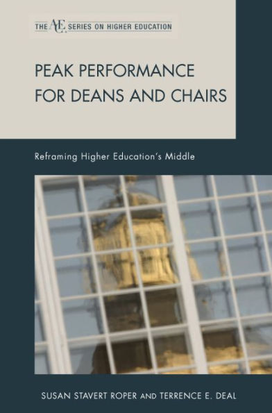 Peak Performance for Deans and Chairs: Reframing Higher Education's Middle