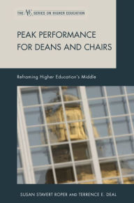 Title: Peak Performance for Deans and Chairs: Reframing Higher Education's Middle, Author: Susan Stavert Roper