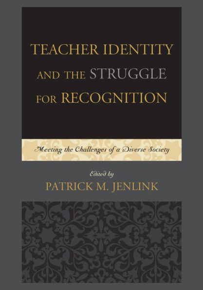 Teacher Identity and the Struggle for Recognition: Meeting Challenges of a Diverse Society