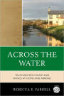 Across the Water: Teaching Irish Music and Dance at Home and Abroad