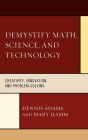 Demystify Math, Science, and Technology: Creativity, Innovation, and Problem-Solving