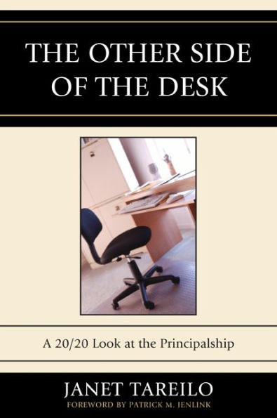 The Other Side of the Desk: A 20/20 Look at the Principalship