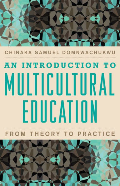 An Introduction to Multicultural Education: From Theory to Practice