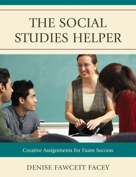 The Social Studies Helper: Creative Assignments for Exam Success