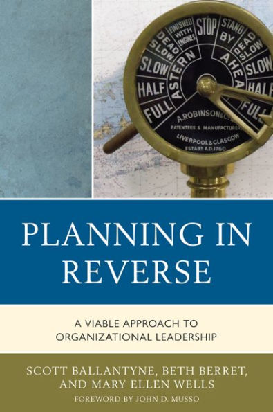 Planning Reverse: A Viable Approach to Organizational Leadership