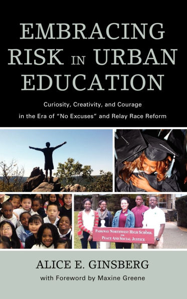 Embracing Risk in Urban Education: Curiosity, Creativity, and Courage in the Era of "No Excuses" and Relay Race Reform