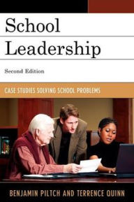 Title: School Leadership: Case Studies Solving School Problems, Author: Benjamin Piltch