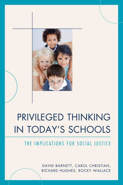 Privileged Thinking Today's Schools: The Implications for Social Justice