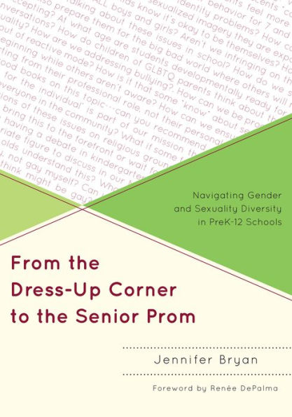 From the Dress-Up Corner to Senior Prom: Navigating Gender and Sexuality Diversity PreK-12 Schools