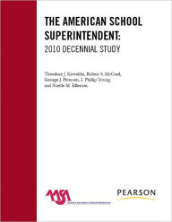 Title: The American School Superintendent: 2010 Decennial Study, Author: Theodore J. Kowalski