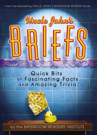 Title: Uncle John's Briefs: Quick Bits of Fascinating Facts and Amazing Trivia, Author: Bathroom Readers