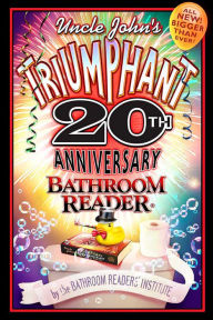 Title: Uncle John's Triumphant 20th Anniversary Bathroom Reader, Author: Bathroom Readers' Institute