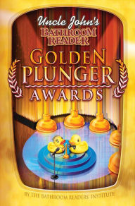 Title: Uncle John's Bathroom Reader Golden Plunger Awards, Author: Bathroom Readers' Institute