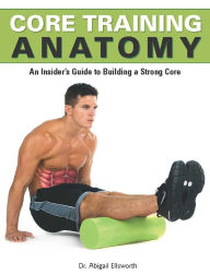 Title: Core Training Anatomy, Author: Abigail Ellsworth