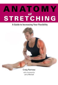 Title: Anatomy of Stretching, Author: Craig Ramsay