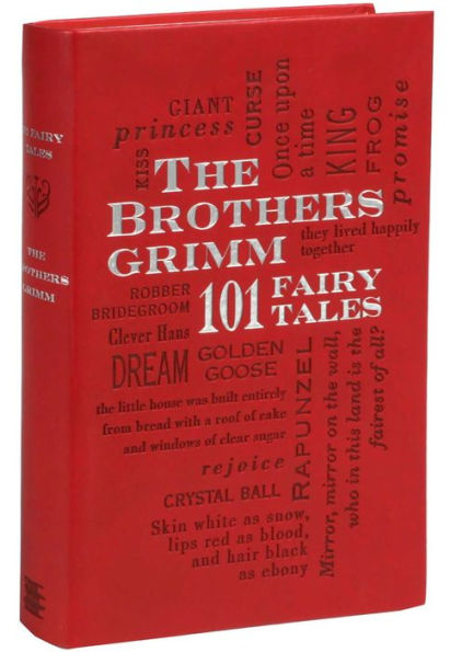 The Brothers Grimm: 101 Fairy Tales by Jacob Grimm, Wilhelm Grimm,  Paperback
