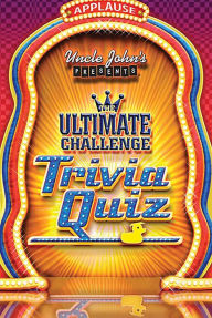 Title: Uncle John's Presents The Ultimate Challenge Trivia Quiz, Author: Bathroom Readers' Institute