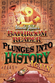 Title: Uncle John's Bathroom Reader Plunges into History Again, Author: Bathroom Readers' Hysterical Society