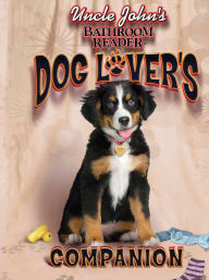 Title: Uncle John's Bathroom Reader Dog Lover's Companion, Author: Bathroom Readers' Institute