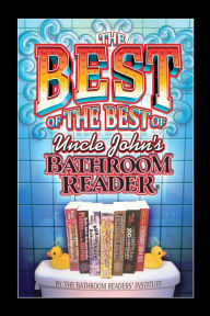 Title: The Best of the Best of Uncle John's Bathroom Reader, Author: Bathroom Readers' Institute