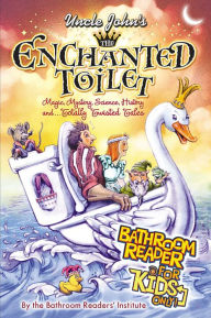 Title: Uncle John's The Enchanted Toilet Bathroom Reader for Kids Only!, Author: Bathroom Readers' Institute