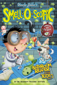 Title: Uncle John's Smell-O-Scopic Bathroom Reader for Kids Only!, Author: Bathroom Readers' Institute