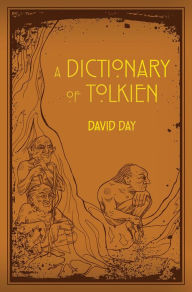 Title: A Dictionary of Tolkien: A Dictionary, Author: David Day