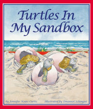 Title: Turtles In My Sandbox, Author: Jennifer Curtis