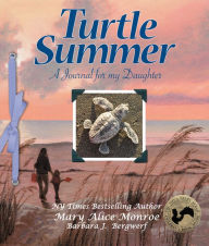 Title: Turtle Summer: A Journal for my Daughter, Author: Mary Monroe