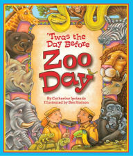 Title: 'Twas the Day Before Zoo Day, Author: Catherine Ipcizade