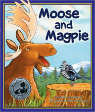 Title: Moose and Magpie, Author: Bettina Restrepo