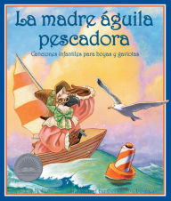 Title: La madre águila pescadora: Canciones infantiles para boyas y gaviotas, Author: Connie McLennan