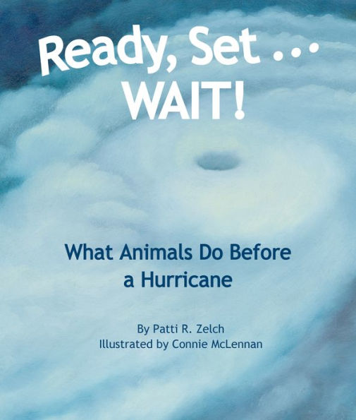Ready, Set . . . WAIT! What Animals Do Before a Hurricane