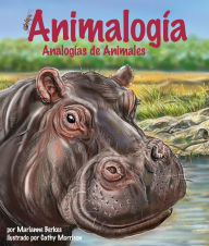 Title: Animalogía: Analogías de Animales, Author: Marianne Berkes