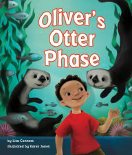 Title: Oliver's Otter Phase, Author: Lisa Connors