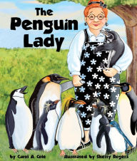 Title: The Penguin Lady, Author: Carol A. Cole