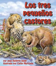 Title: Los tres pequeños castores, Author: Jean Diehl