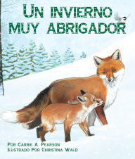 Title: Un invierno muy abrigador, Author: Carrie A. Pearson