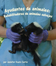 Ayudantes de animales: Rehabilitadores de animales salvajes