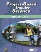 Project-Based Inquiry Science: Air Quality