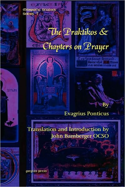 The Praktikos & Chapters on Prayer by Evagrius Ponticus, John Bamberger ...